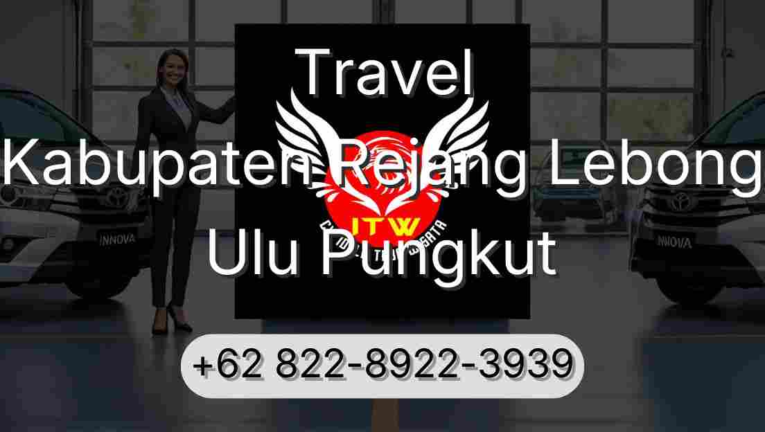 Travel Kabupaten Rejang Lebong Ulu Pungkut