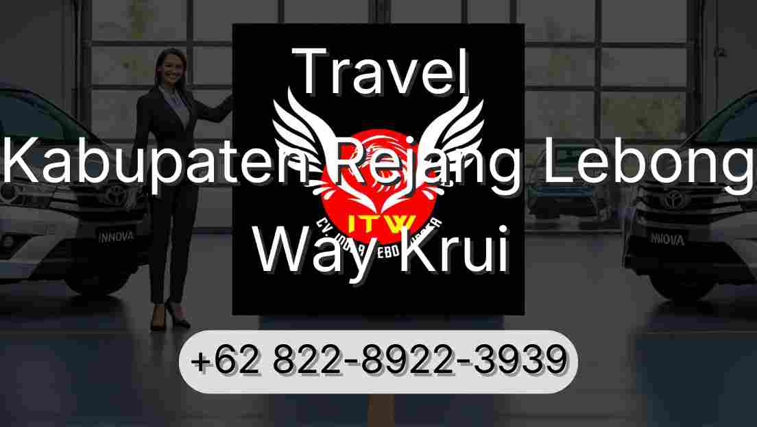 Travel Kabupaten Rejang Lebong Way Krui