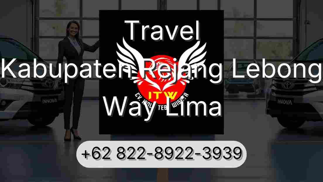 Travel Kabupaten Rejang Lebong Way Lima