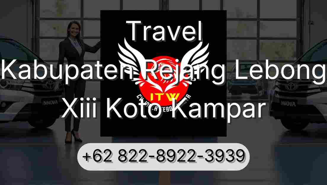 Travel Kabupaten Rejang Lebong Xiii Koto Kampar
