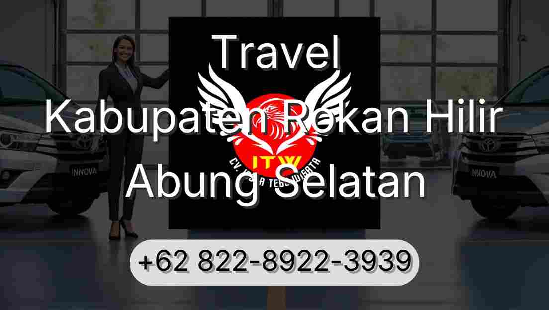 Travel Kabupaten Rokan Hilir Abung Selatan