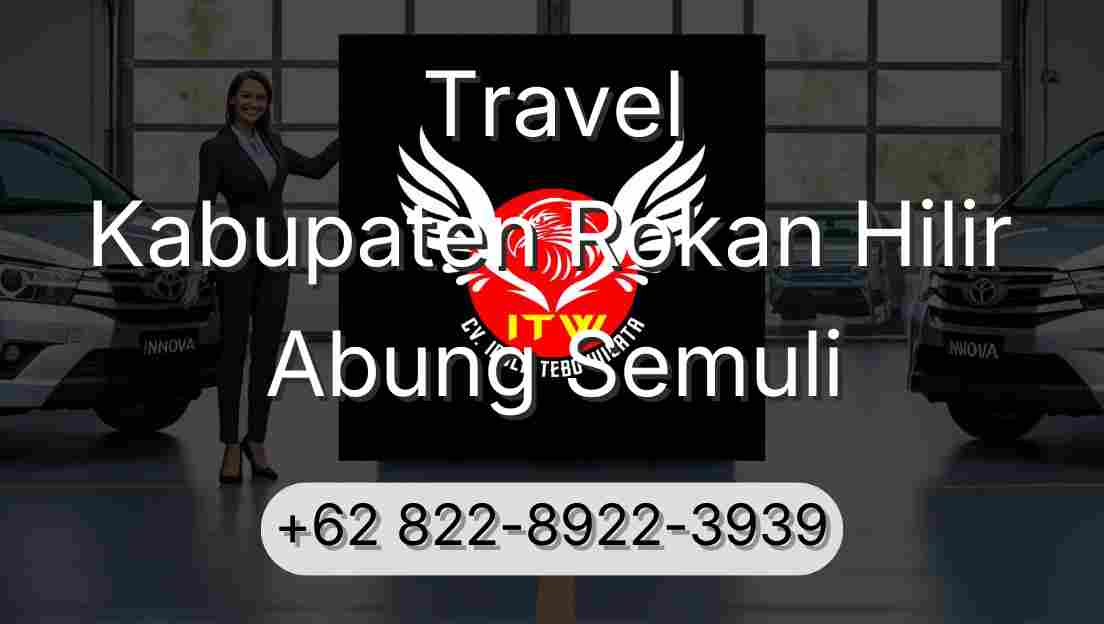 Travel Kabupaten Rokan Hilir Abung Semuli