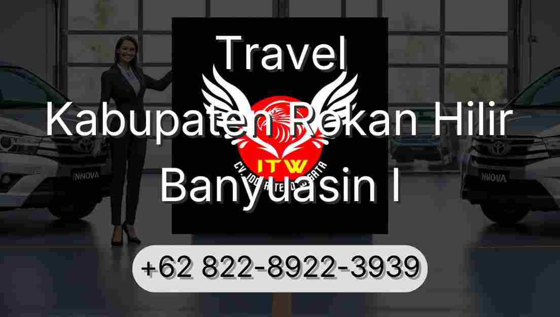Travel Kabupaten Rokan Hilir Banyuasin I