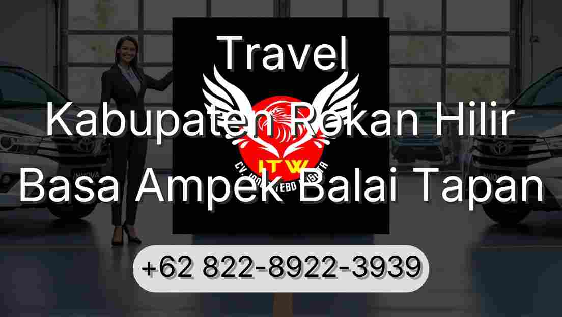 Travel Kabupaten Rokan Hilir Basa Ampek Balai Tapan