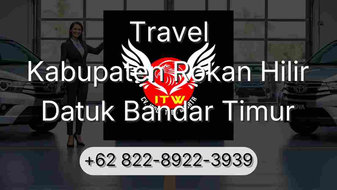 Travel Kabupaten Rokan Hilir Datuk Bandar Timur