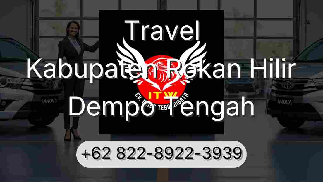 Travel Kabupaten Rokan Hilir Dempo Tengah