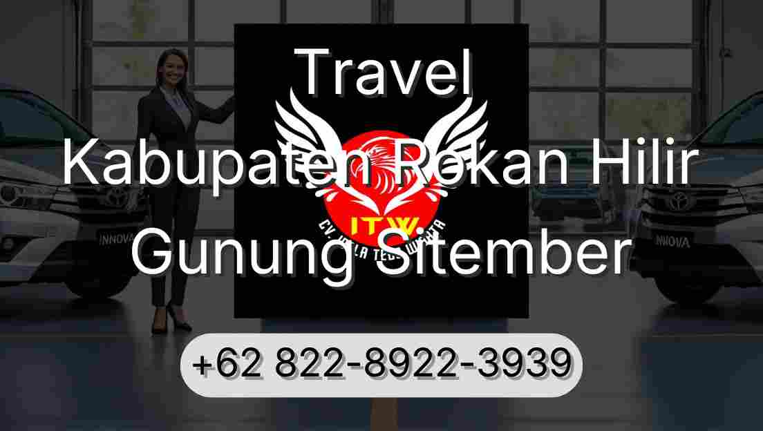 Travel Kabupaten Rokan Hilir Gunung Sitember