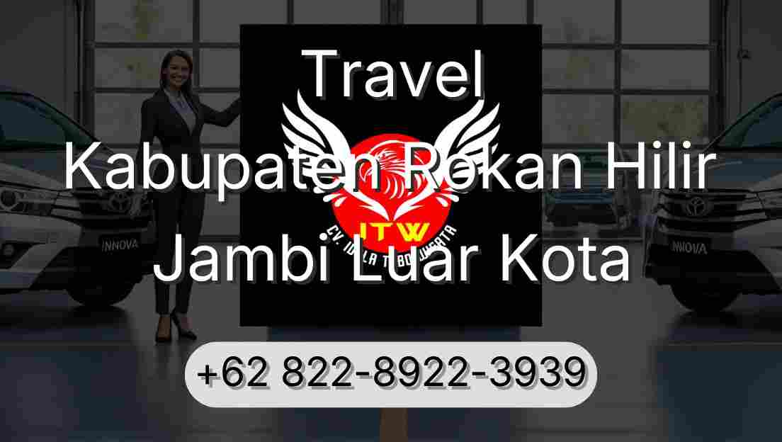 Travel Kabupaten Rokan Hilir Jambi Luar Kota