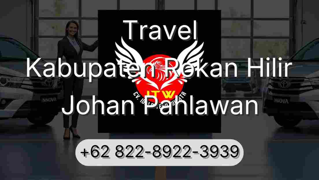 Travel Kabupaten Rokan Hilir Johan Pahlawan