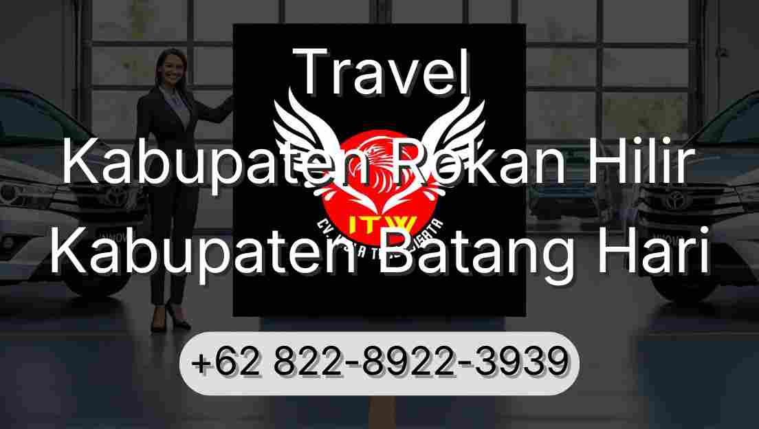 Travel Kabupaten Rokan Hilir Kabupaten Batang Hari