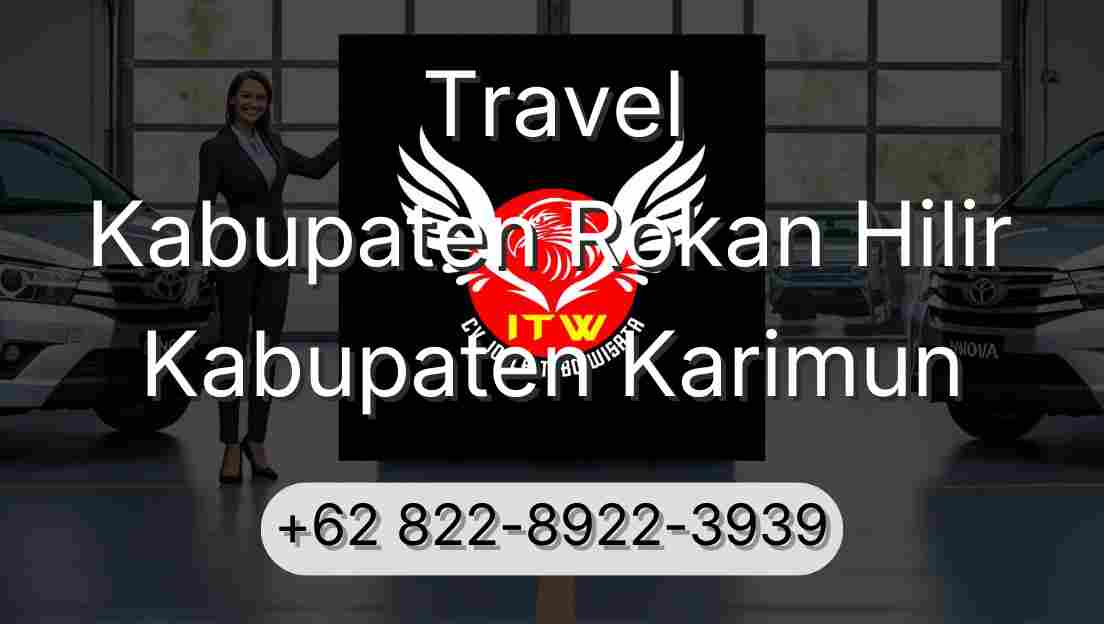 Travel Kabupaten Rokan Hilir Kabupaten Karimun
