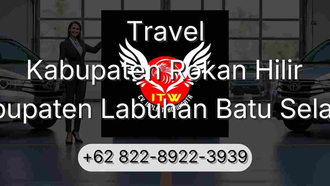 Travel Kabupaten Rokan Hilir Kabupaten Labuhan Batu Selatan