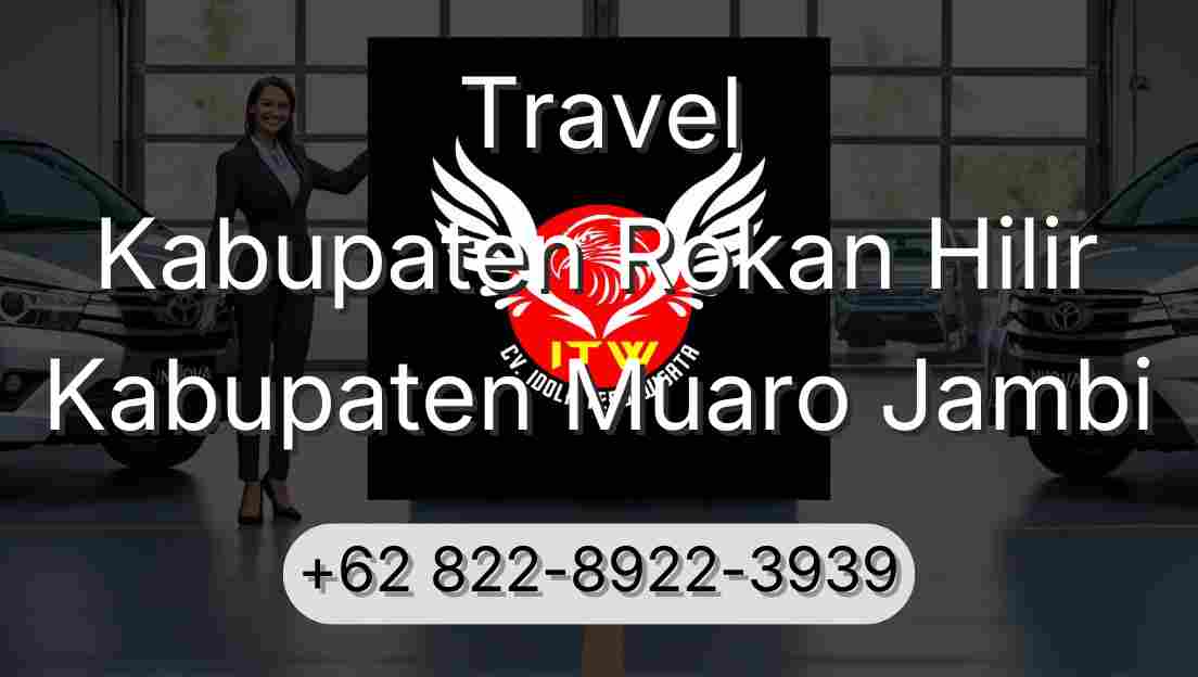 Travel Kabupaten Rokan Hilir Kabupaten Muaro Jambi