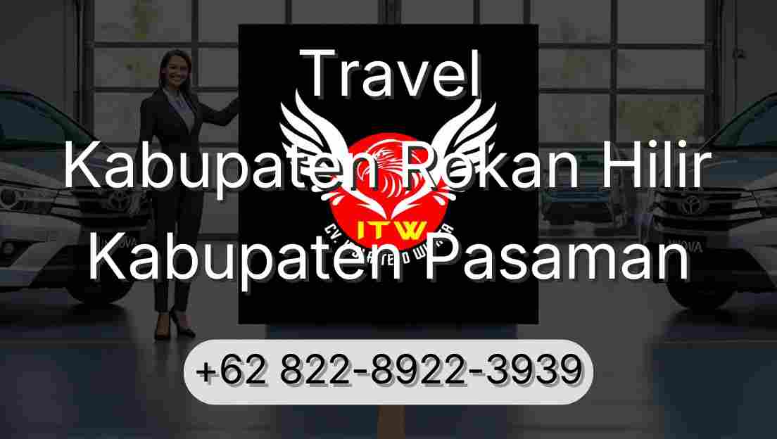 Travel Kabupaten Rokan Hilir Kabupaten Pasaman