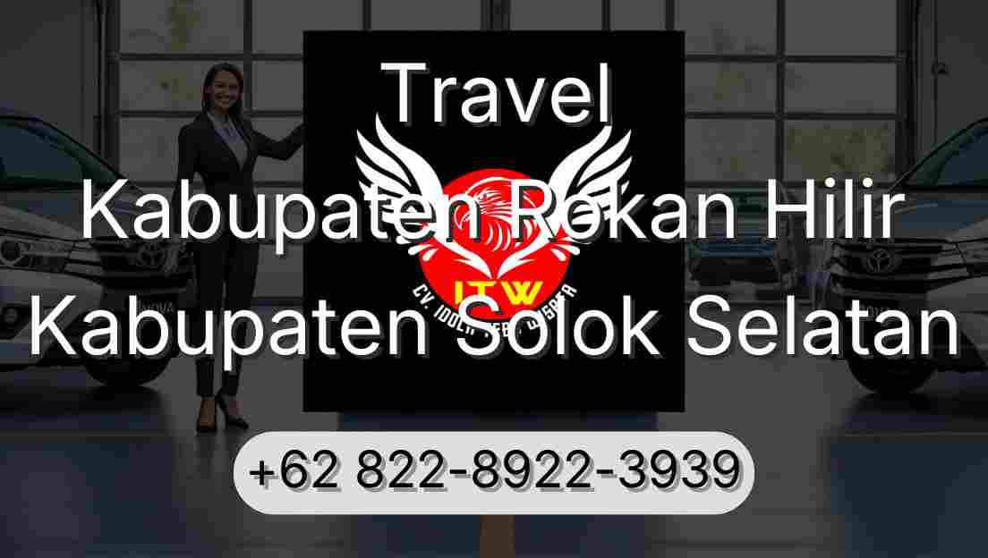 Travel Kabupaten Rokan Hilir Kabupaten Solok Selatan
