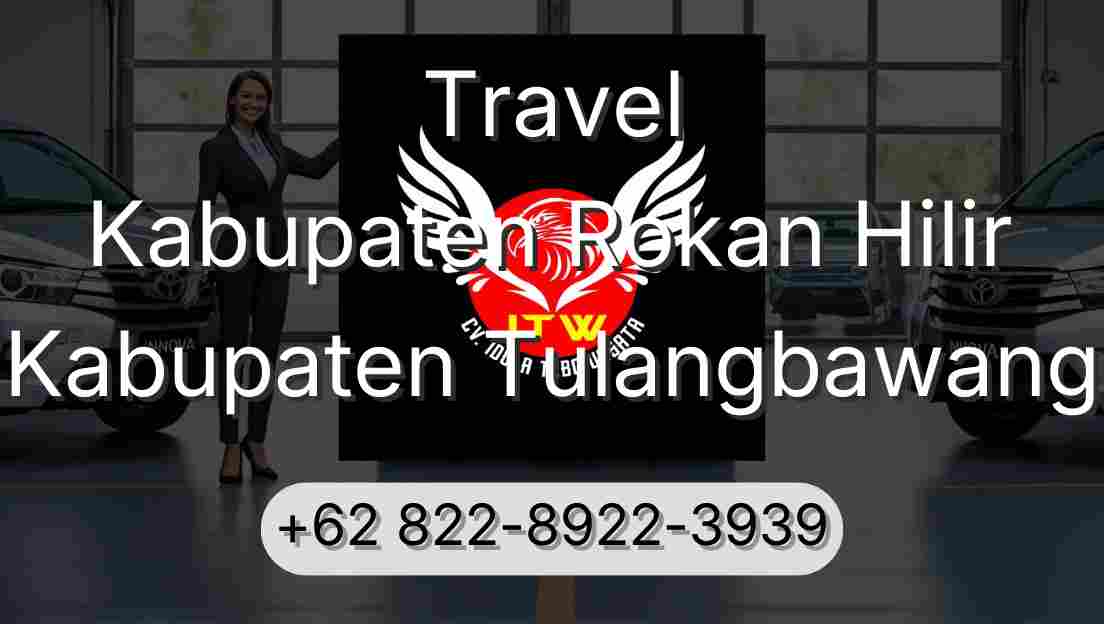 Travel Kabupaten Rokan Hilir Kabupaten Tulangbawang