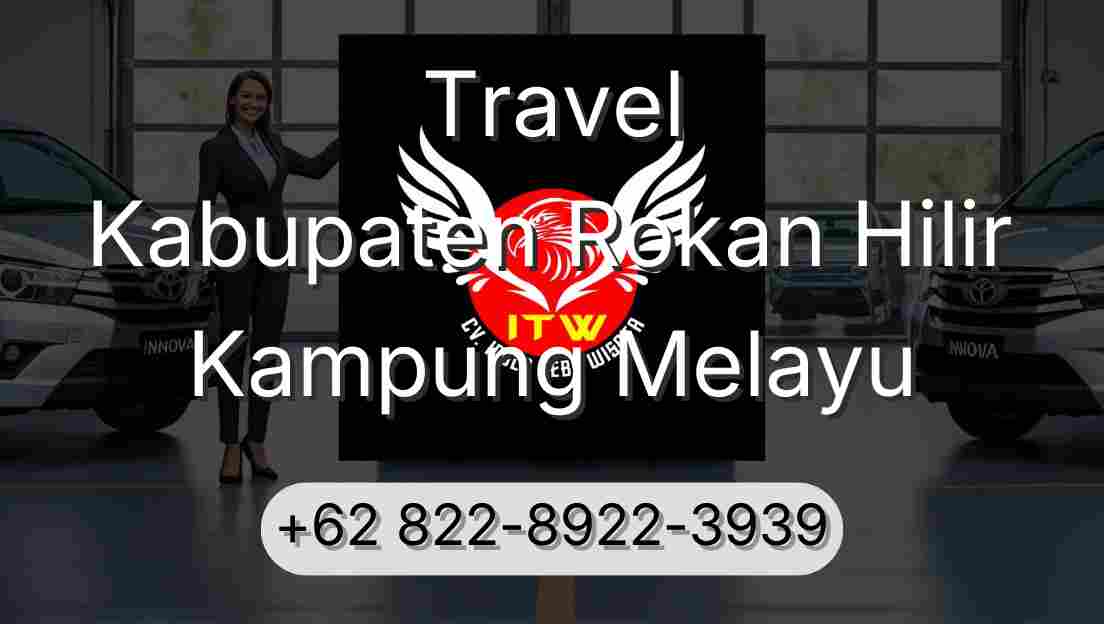 Travel Kabupaten Rokan Hilir Kampung Melayu