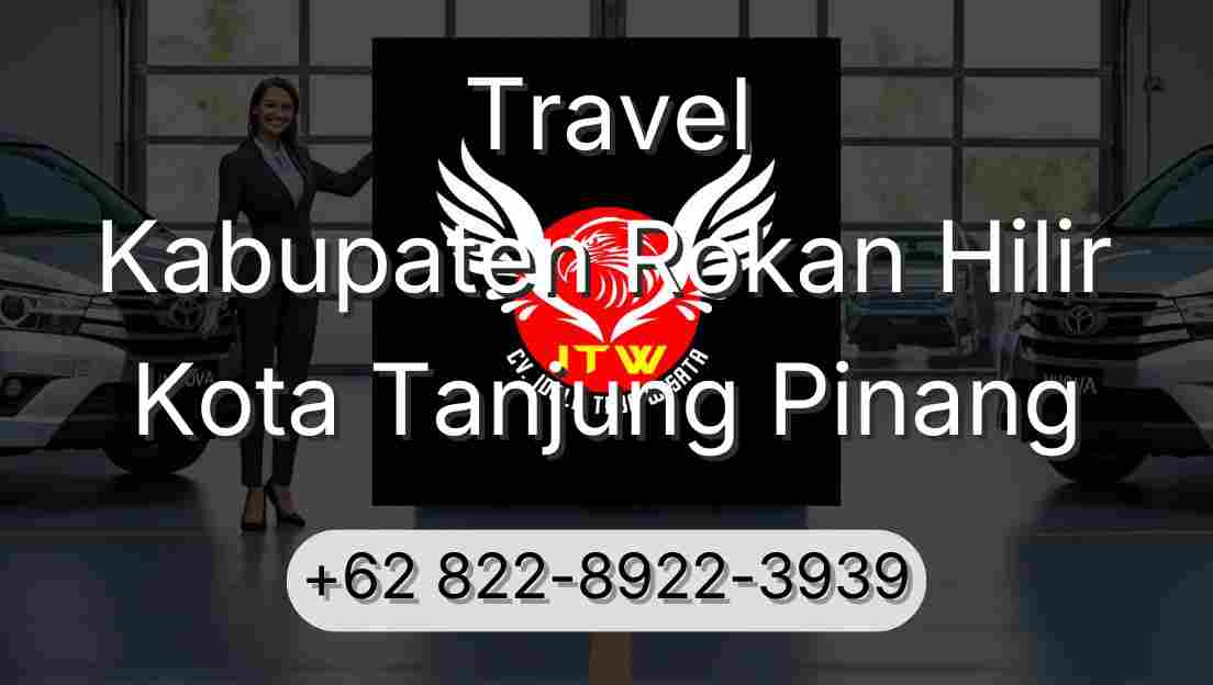 Travel Kabupaten Rokan Hilir Kota Tanjung Pinang