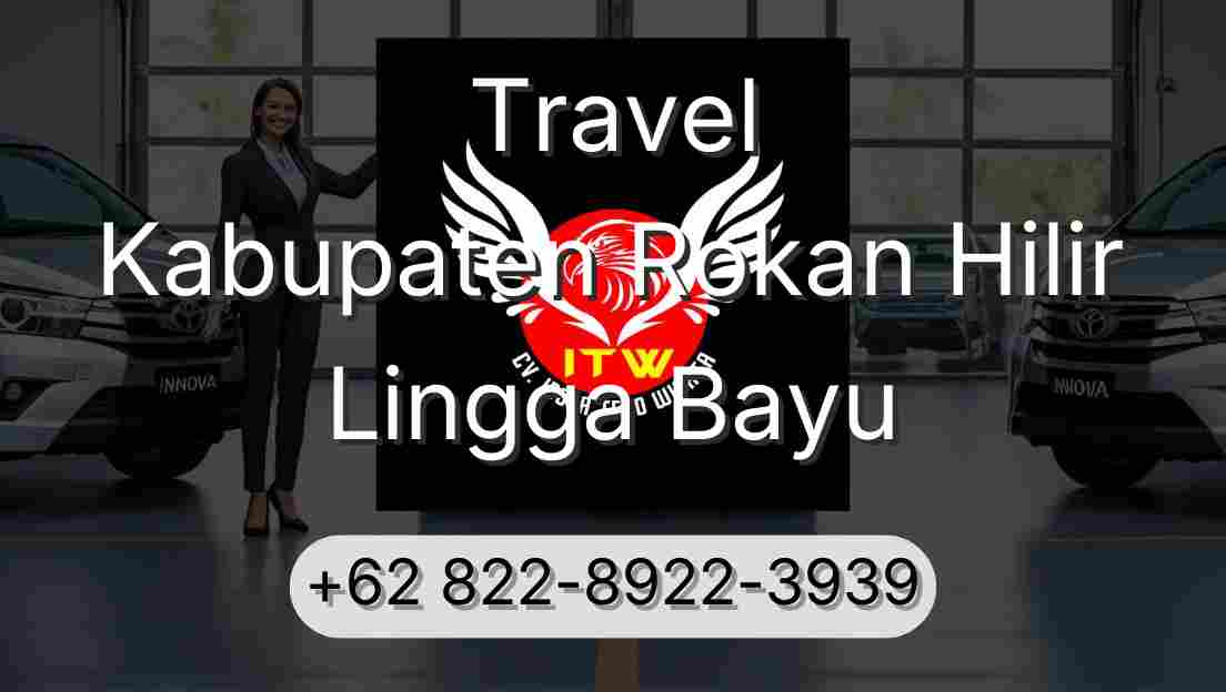 Travel Kabupaten Rokan Hilir Lingga Bayu