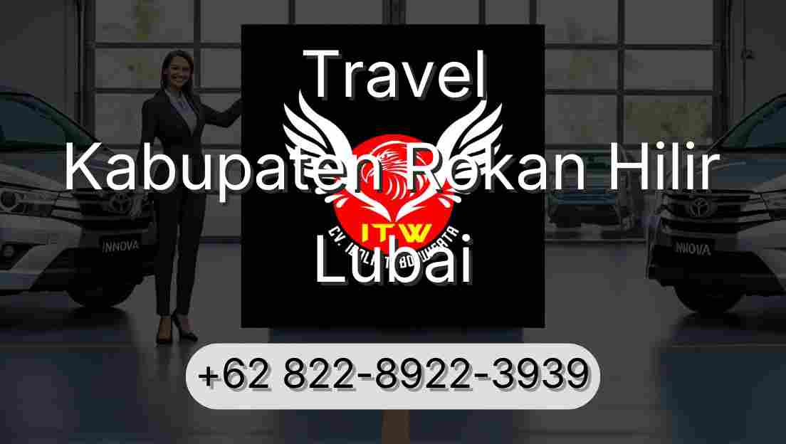 Travel Kabupaten Rokan Hilir Lubai