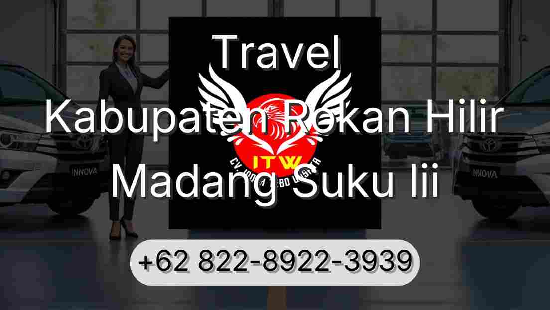 Travel Kabupaten Rokan Hilir Madang Suku Iii