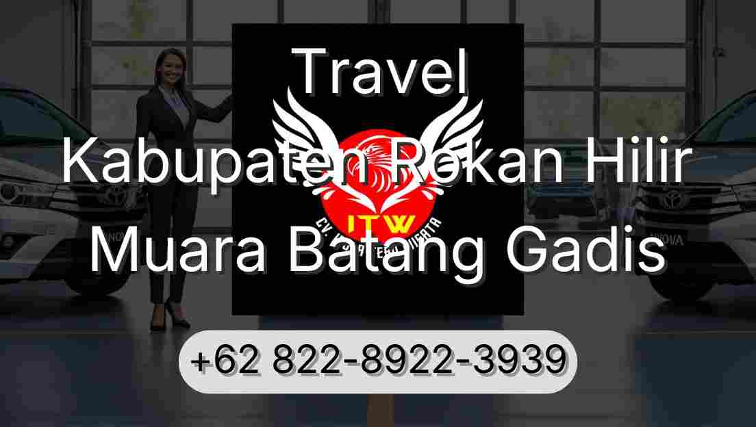 Travel Kabupaten Rokan Hilir Muara Batang Gadis