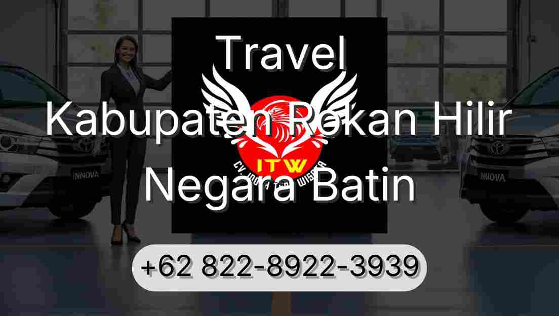 Travel Kabupaten Rokan Hilir Negara Batin