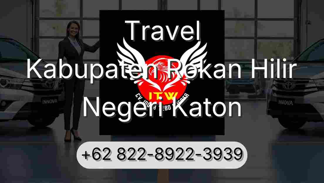 Travel Kabupaten Rokan Hilir Negeri Katon
