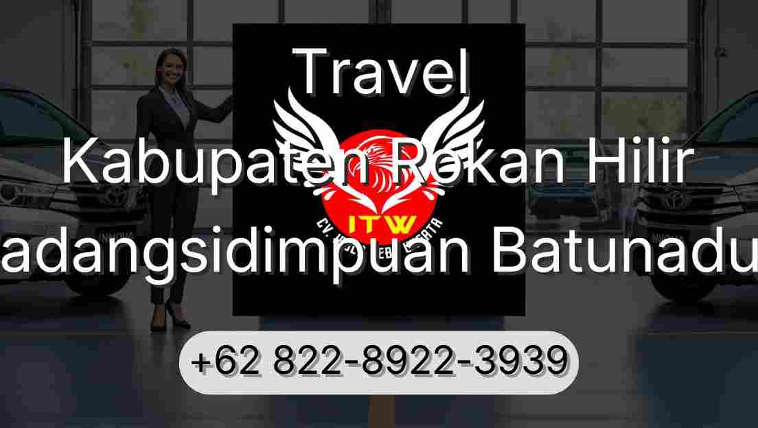 Travel Kabupaten Rokan Hilir Padangsidimpuan Batunadua