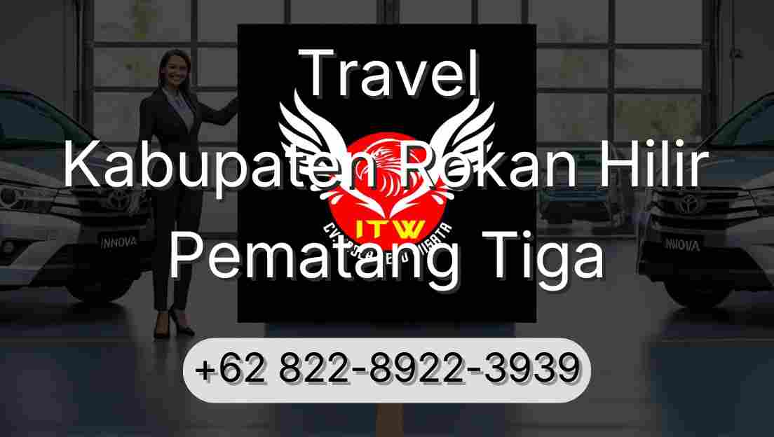 Travel Kabupaten Rokan Hilir Pematang Tiga