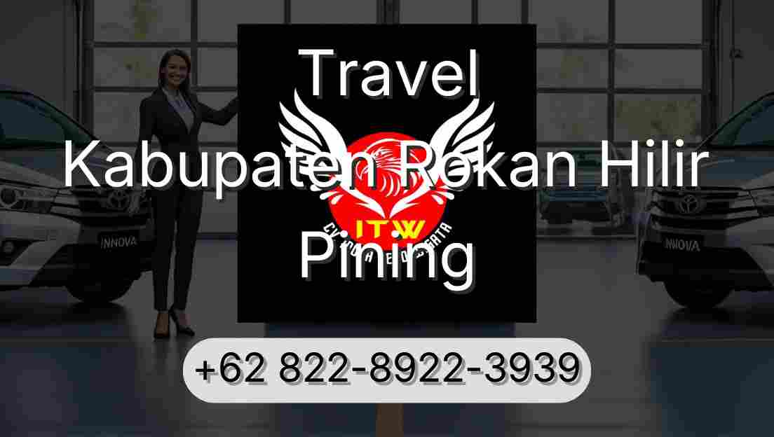 Travel Kabupaten Rokan Hilir Pining
