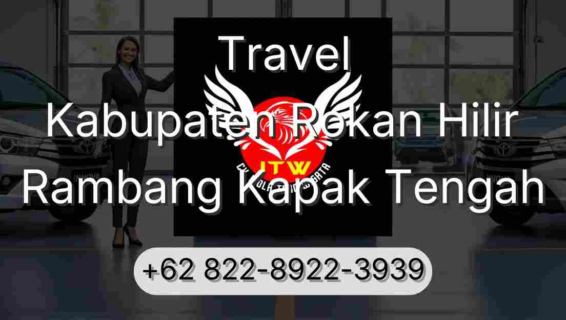 Travel Kabupaten Rokan Hilir Rambang Kapak Tengah