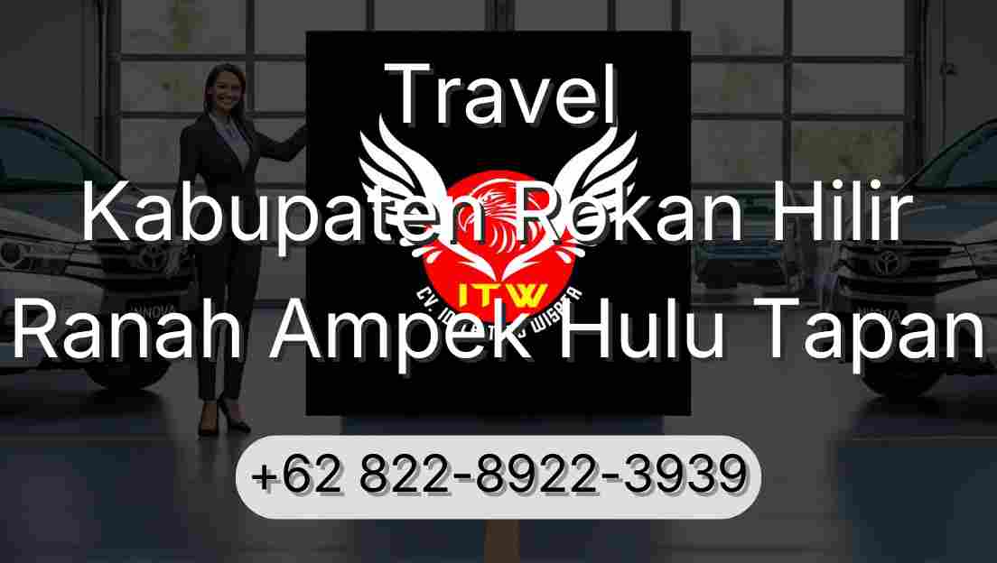 Travel Kabupaten Rokan Hilir Ranah Ampek Hulu Tapan