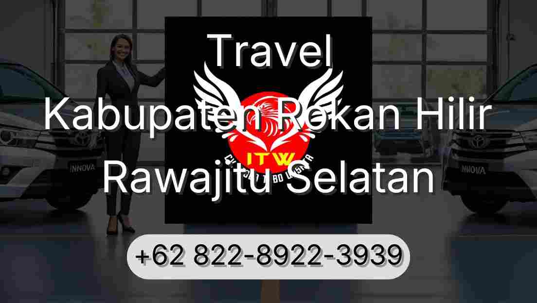 Travel Kabupaten Rokan Hilir Rawajitu Selatan