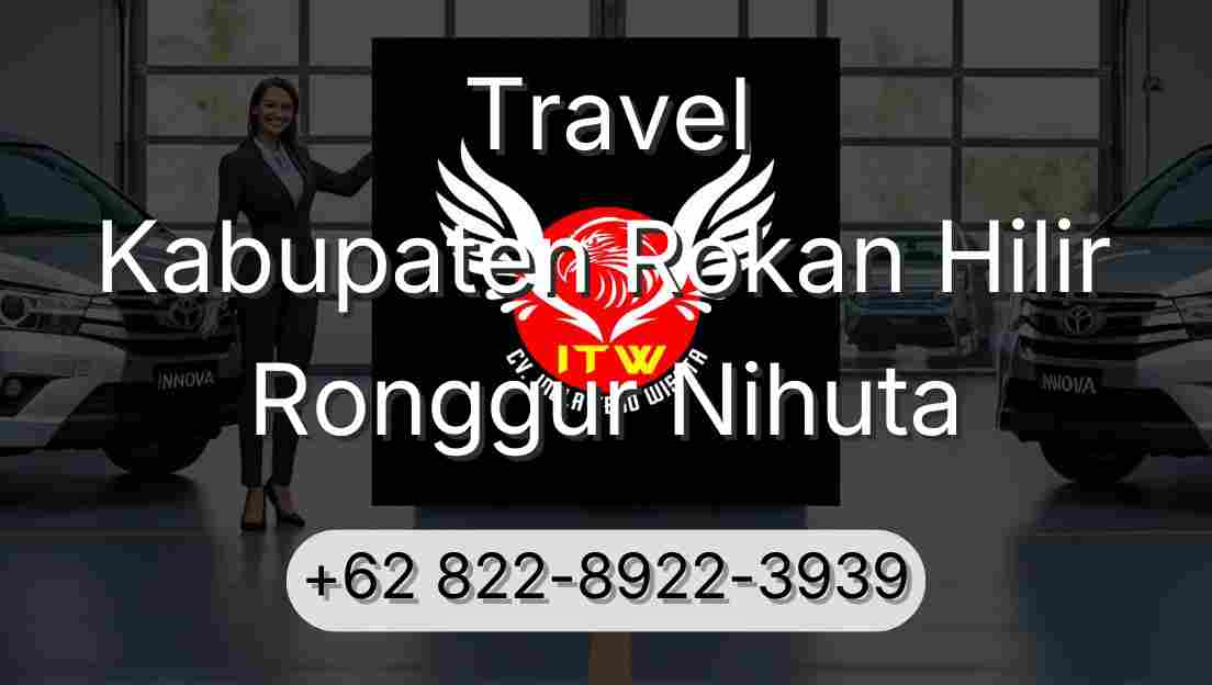 Travel Kabupaten Rokan Hilir Ronggur Nihuta