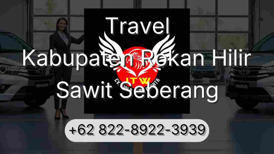 Travel Kabupaten Rokan Hilir Sawit Seberang