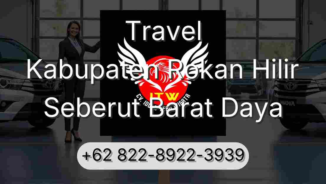 Travel Kabupaten Rokan Hilir Seberut Barat Daya