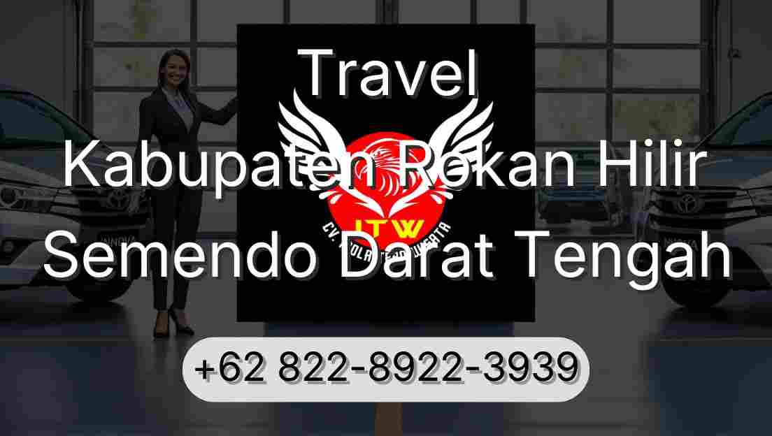 Travel Kabupaten Rokan Hilir Semendo Darat Tengah