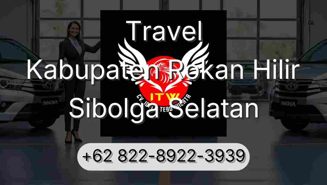 Travel Kabupaten Rokan Hilir Sibolga Selatan