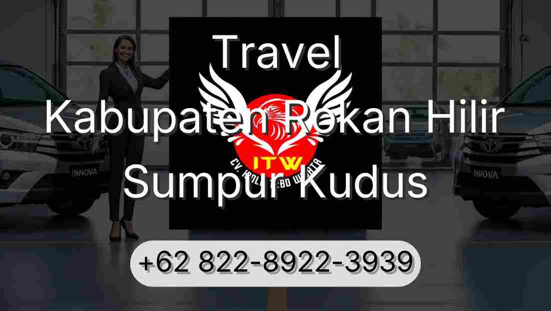 Travel Kabupaten Rokan Hilir Sumpur Kudus