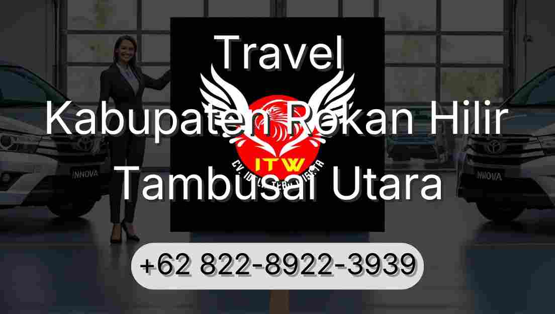 Travel Kabupaten Rokan Hilir Tambusai Utara
