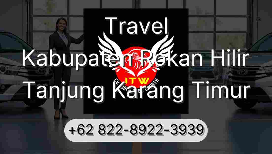 Travel Kabupaten Rokan Hilir Tanjung Karang Timur