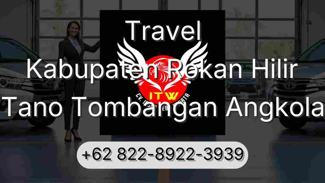 Travel Kabupaten Rokan Hilir Tano Tombangan Angkola