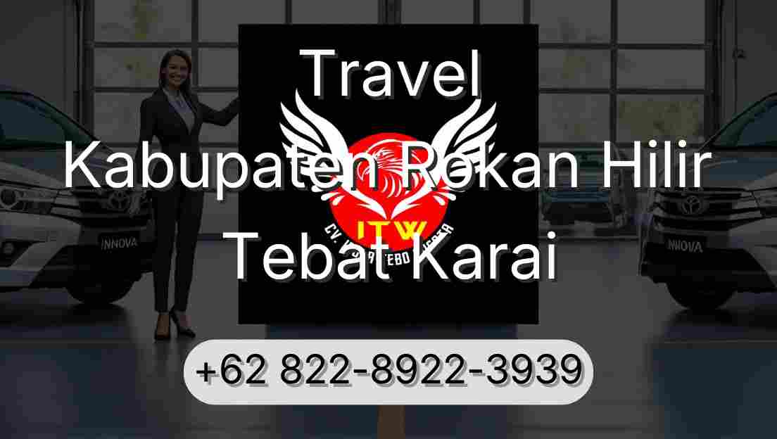 Travel Kabupaten Rokan Hilir Tebat Karai