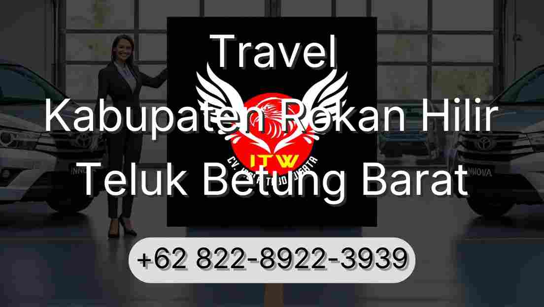 Travel Kabupaten Rokan Hilir Teluk Betung Barat