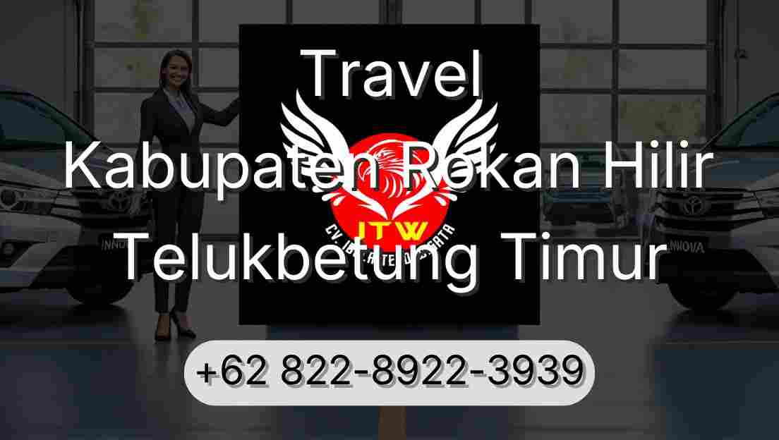 Travel Kabupaten Rokan Hilir Telukbetung Timur