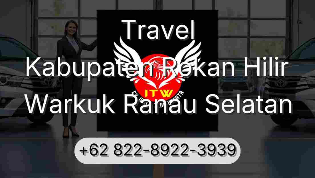Travel Kabupaten Rokan Hilir Warkuk Ranau Selatan