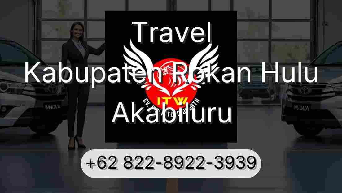 Travel Kabupaten Rokan Hulu Akabiluru