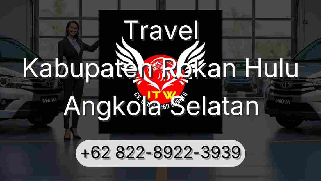 Travel Kabupaten Rokan Hulu Angkola Selatan
