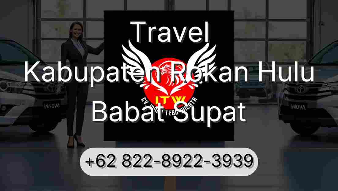Travel Kabupaten Rokan Hulu Babat Supat